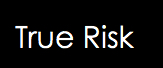True Risk