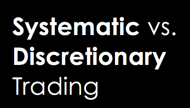 Systematic vs. Discretionary Trading