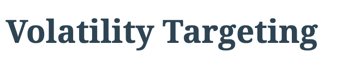 What is Volatility Targeting definition